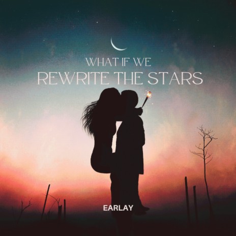 What if we rewrite the stars? | Boomplay Music