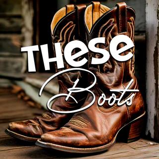 These Boots lyrics | Boomplay Music