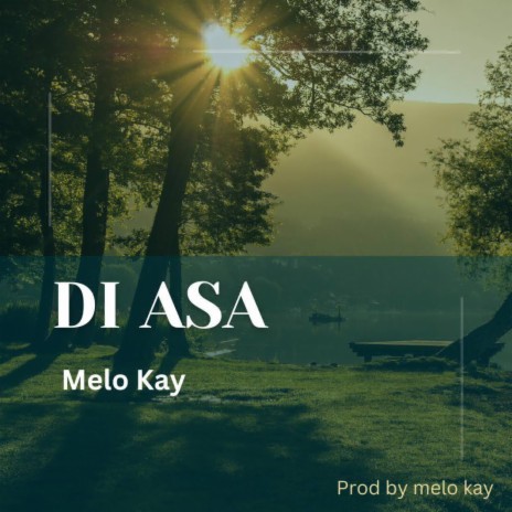 Melo Kay (Di Asa) | Boomplay Music