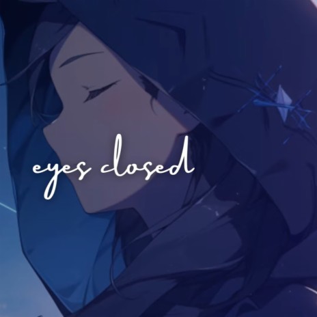 eyes closed | Boomplay Music