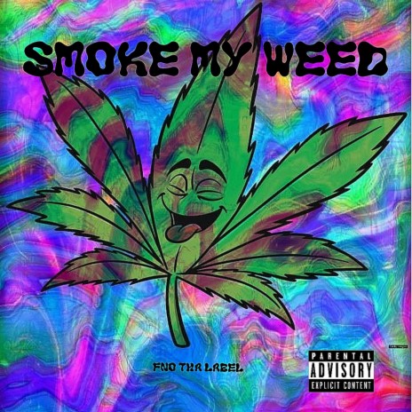 Smoke my weed | Boomplay Music
