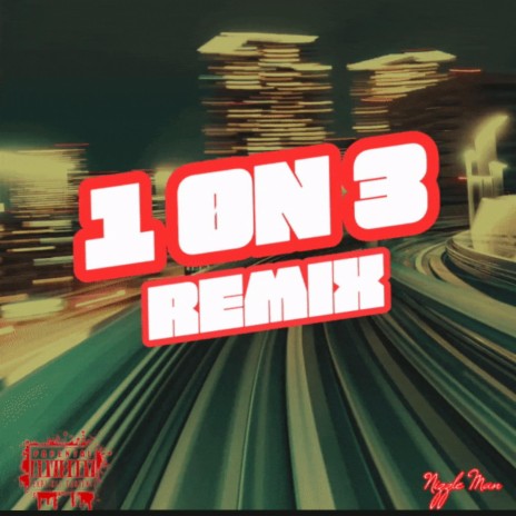 1 on 3 (Remix) | Boomplay Music