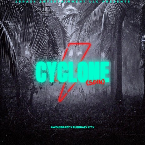 Cyclone (Spin) ft. Ru2Brazy & T.Y | Boomplay Music