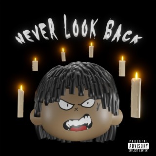 Never look back