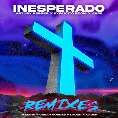 Inesperado (Cesar Guedes Remix) ft. AK66, Explicito Boom & Cesar Guedes | Boomplay Music