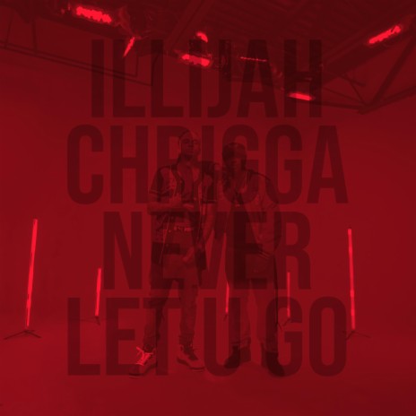 Never Let U Go ft. Young Chrigga