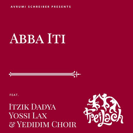 Abba Iti ft. Itzik Dadya, Yossi Lax & Yedidim Choir | Boomplay Music