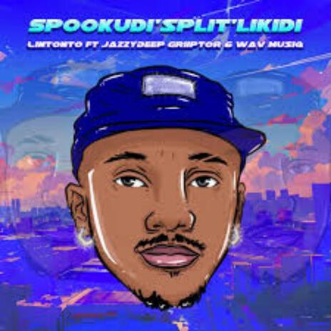 Spookudi’Split’Likidi (Radio Edit) ft. Lintonto & Wav MusiQ | Boomplay Music