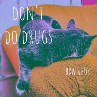 dont do drugs