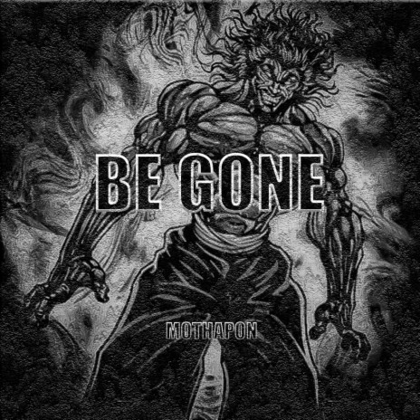 BE GONE | Boomplay Music