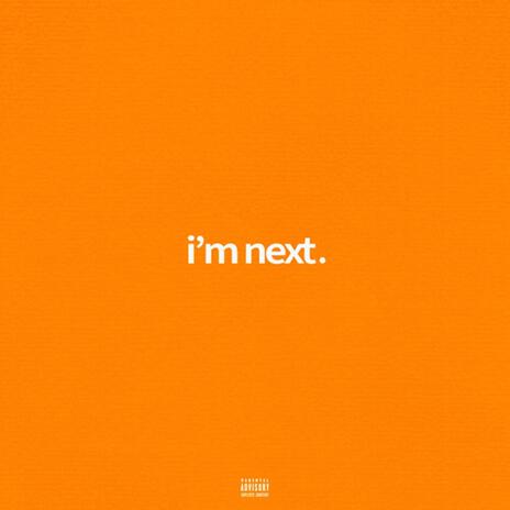 i'm next | Boomplay Music