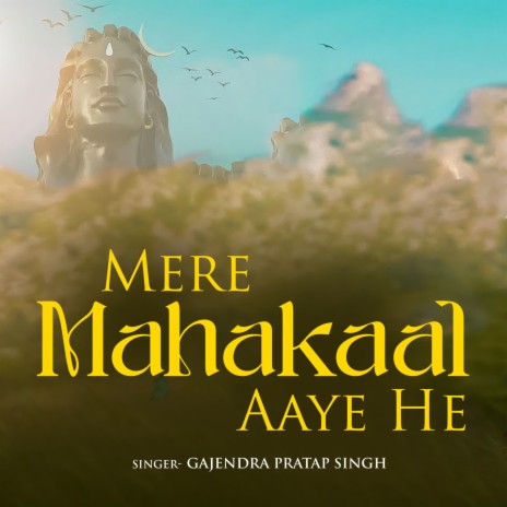 Mere Mahakaal Aaye He | Boomplay Music