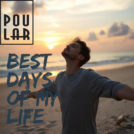 Best Days Of My Life | Boomplay Music