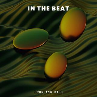 In The Beat (Drum and Bass)