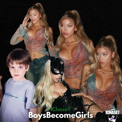 Boys Become Girls ft. TrannyChaser | Boomplay Music