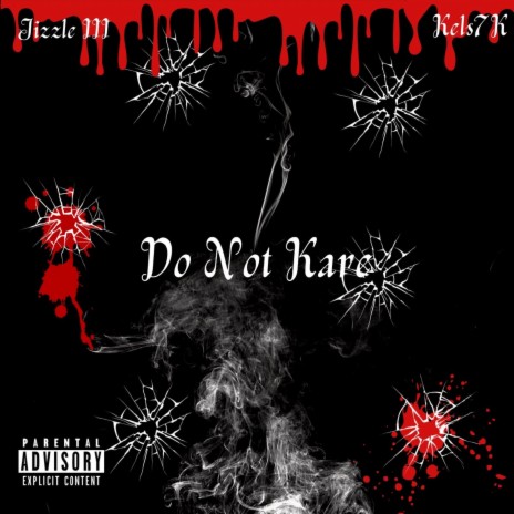 Do Not Kare ft. Jizzle iii | Boomplay Music
