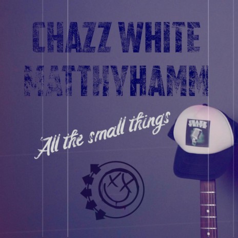 All The Small Things ft. Matthy Hamm | Boomplay Music