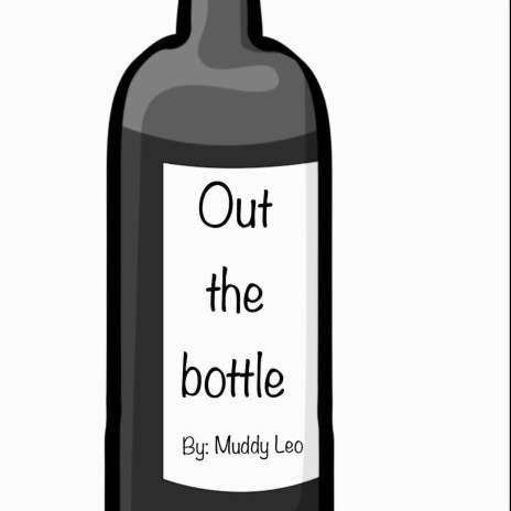 Out the bottle