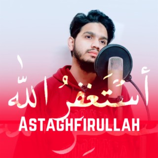 Astaghfirullah (Forgive Me Allah)