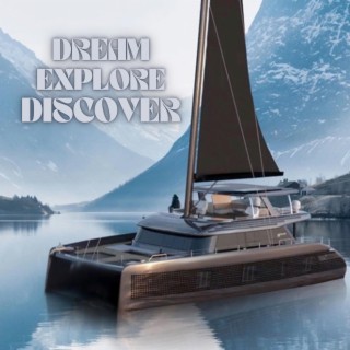 DREAM EXPLORE DISCOVER