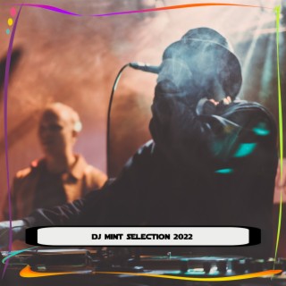 DJ MINT SELECTION 2022