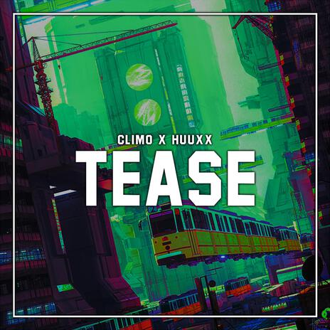 Tease ft. CLIMO | Boomplay Music