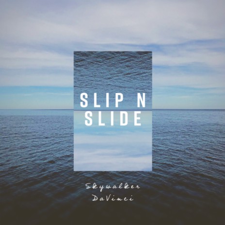 Slip N Slide | Boomplay Music