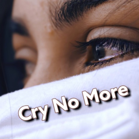 Cry No More | Boomplay Music