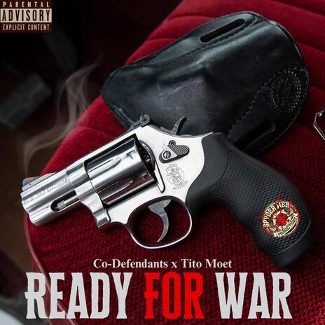 Ready For War ft. Co-Defendants & Tito Moet