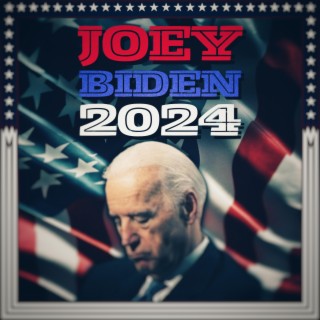Joey Biden 2024 lyrics | Boomplay Music