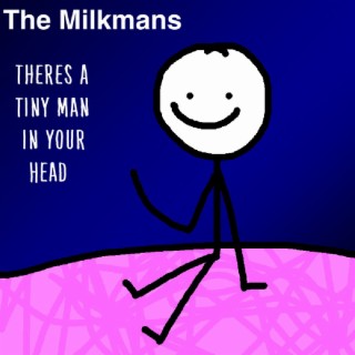 Theres A Tiny Man In Your Head
