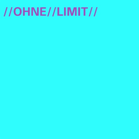 OHNE LIMIT | Boomplay Music