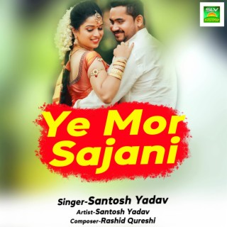 Ye Mor Sajani