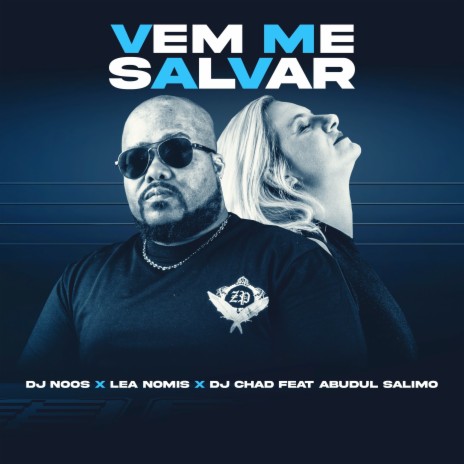 Vem Me Salvar ft. Dj Noos, Lea Nomis & Abudul Salimo | Boomplay Music