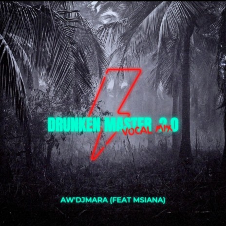 Drunken Master 2.0 ft. Msiana | Boomplay Music