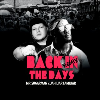 Back in the Days ft. Jahiliar Familiar lyrics | Boomplay Music