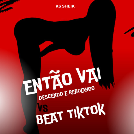 Então Vai Descendo Rebolando Vs Beat Tik Tok ft. BEAT RECORDS | Boomplay Music