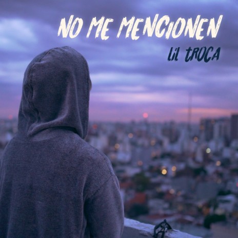 NO ME MENCIONEN | Boomplay Music