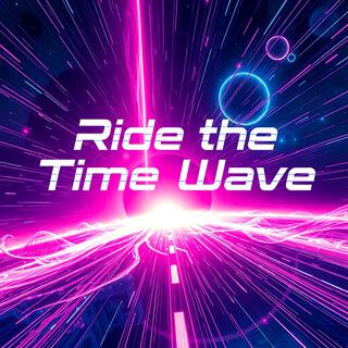 Ride the Time Wave