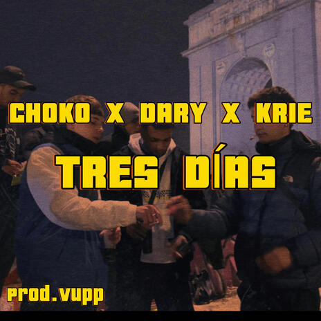 TRES DIAS ft. Dari2'yp & Choko 2'yp | Boomplay Music