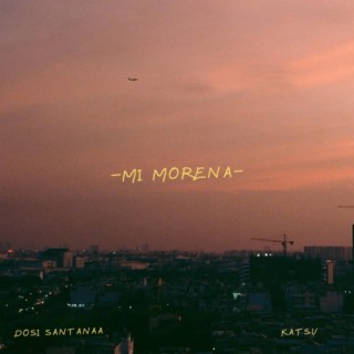 Mi Morena ft. Katsu lyrics | Boomplay Music