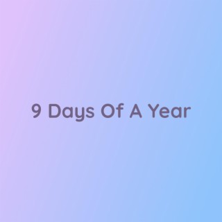 9 Days Of A Year