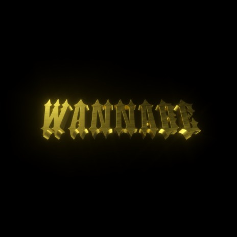 WANNABE | Boomplay Music