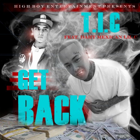 Get Back ft. Daht Mexican Lil C