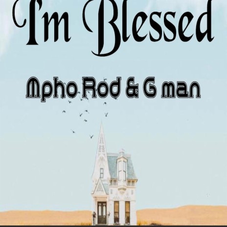 I'm blessed ft. G man | Boomplay Music