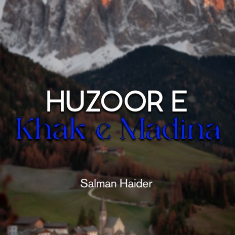 Huzoor e Khak e Madina | Boomplay Music