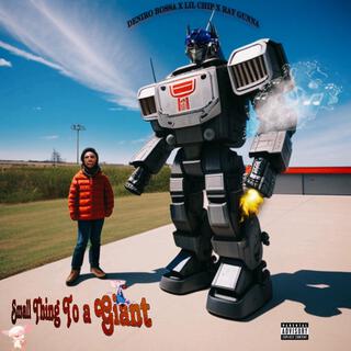 Small Thing To a Giant ft. Ray Gunna & Deniro Bossa lyrics | Boomplay Music