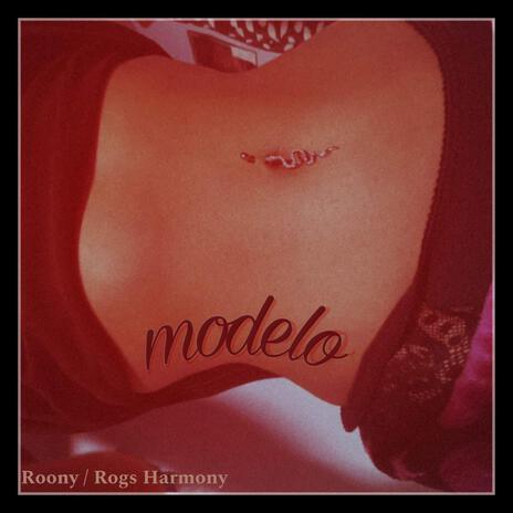 Modelo ft. Rogs Harmony | Boomplay Music