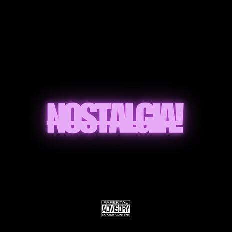 NOSTALGIA! ft. King Uub | Boomplay Music