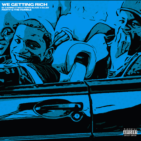 We Getting Rich ft. che noir, El Camino, Ellzz & willy mays blaze | Boomplay Music